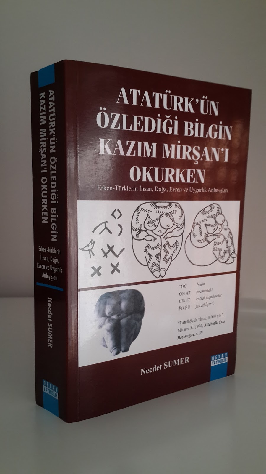 Tarihin En Derinlerinden Gelen Ses: Atatürk’ün Özlediği Bilgin Kazım Mirşan’ı Okurken – Necdet Sumer