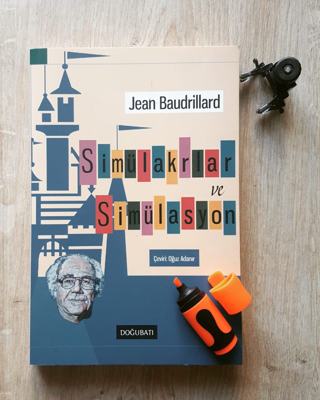 Hakikati Gizleyen Hakikat: Simülakrlar ve Simülasyon – Jean Baudrillard